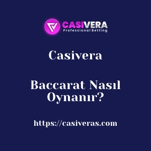Casivera Baccarat Nasıl Oynanır?