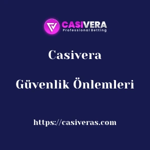 Casivera Güvenlik Önlemleri