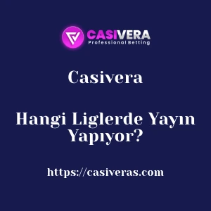 Casivera Hangi Liglerde Yayın Yapıyor?