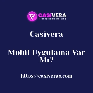 Casivera Mobil Uygulama Var Mı?